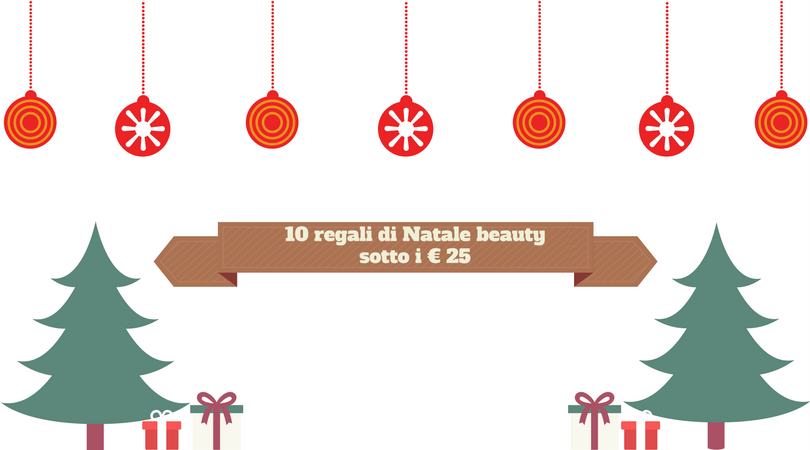 10 regali di Natale beauty sotto i € 25  